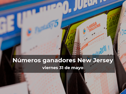 Lotería de Nueva Jersey en vivo: resultados y ganadores del viernes 31 de mayo de 2024 - El Diario NY