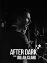 After Dark With Julian Clark