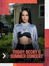 TODAY: Becky G Summer Concert