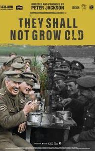 They Shall Not Grow Old