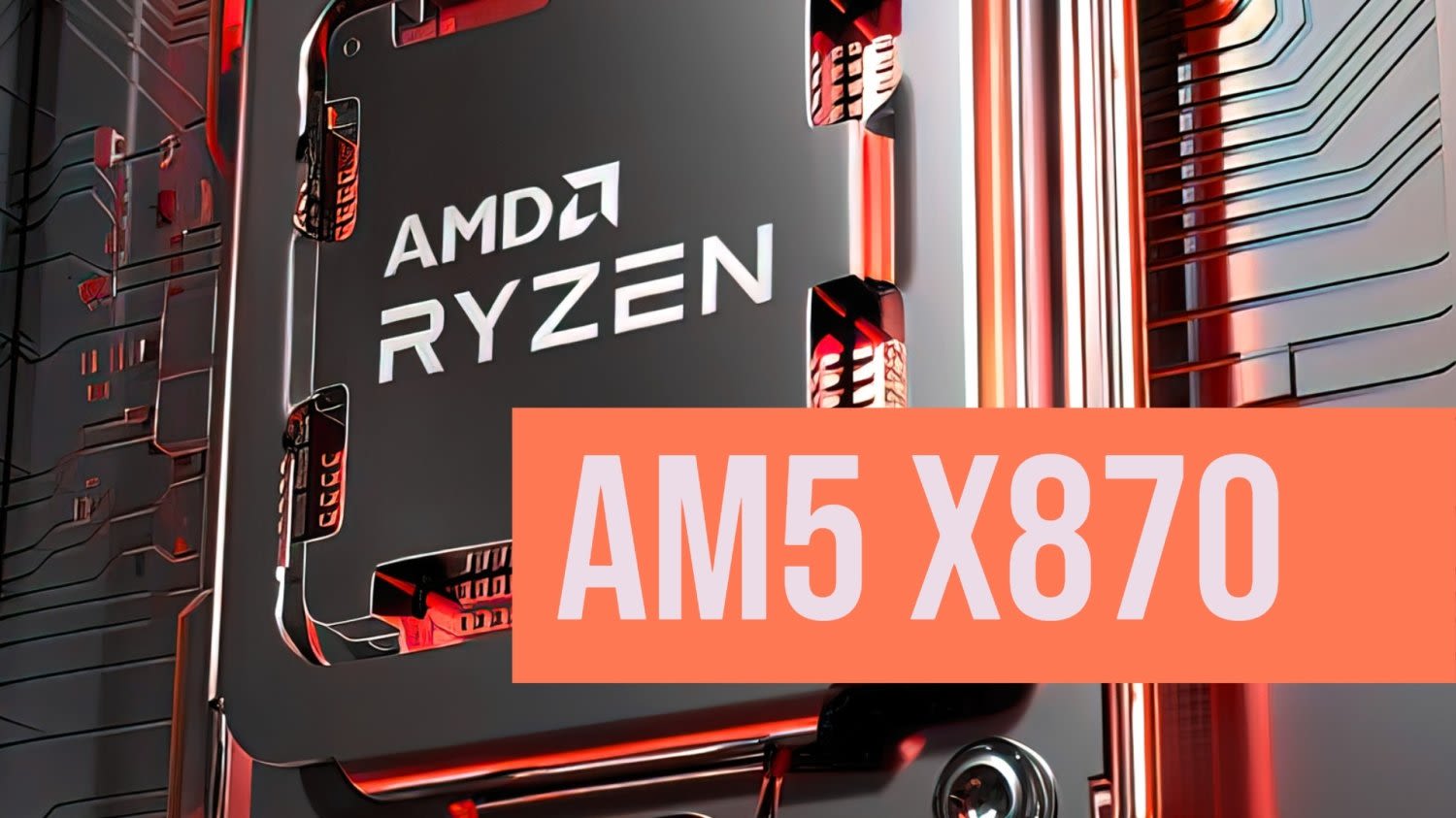 AMD X870 and X870E motherboard chipsets for AM5 and Zen 5 - USB 4, Gen5, and faster DDR5 memory