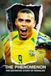 The Phenomenon: The Definitive Story of Ronaldo