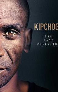 Kipchoge: The Last Milestone