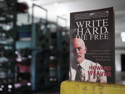 Off the Shelf: ‘Write Hard, Die Free’ an exciting and incisive window into history of Alaska, journalism | Peninsula Clarion