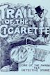 The Trail of the Cigarette