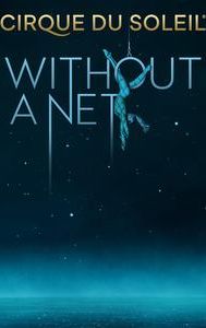 Cirque du Soleil: Without a Net