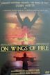 On Wings of Fire