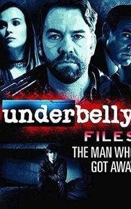 Underbelly Files: The Man Who Got Away