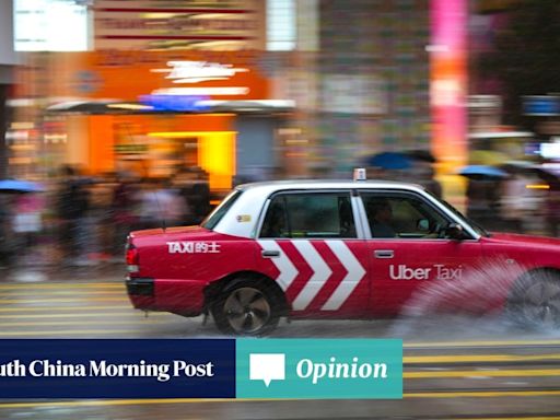 Opinion | Uber vs taxis: Hong Kong is stuck in a debate from 10 years ago
