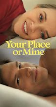 Your Place or Mine (2023) - Full Cast & Crew - IMDb