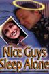 Nice Guys Sleep Alone