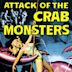 Attack of the Crab Monsters