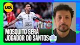 SANTOS SE APROXIMA DE GUSTAVO MOSQUITO, EX-CORINTHIANS. 'NEGÓCIO ESTÁ FÁCIL DE OCORRER', DIZ HERNAN