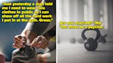 Women Are Sharing The Worst Things Guys Have Said To Them While Working Out, And This Is Why I Canceled My Gym...