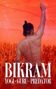 Bikram: Yogi, Guru, Predator