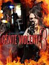 Gente violenta 3