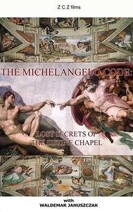 The Michelangelo Code: Lost Secrets of the Sistine Chapel