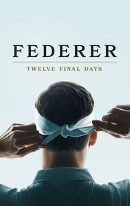 Federer: Twelve Final Days