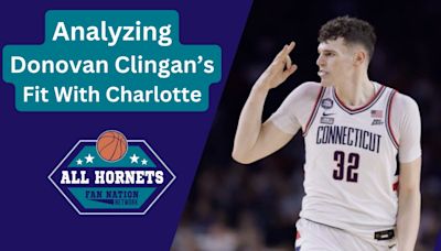 Analyzing Donovan Clingan's Fit With the Charlotte Hornets