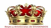 ¿Qué son los Aristócratas y Reyes del Dividendo?