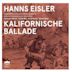 Hanns Eisler: Kalifornische Ballade