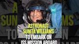Astronaut Sunita Williams To Embark On ISS Mission Aboard Boeing Starliner