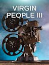 VIrgin People III