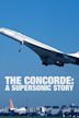 The Concorde: A Supersonic Story