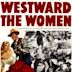 Westward the Women