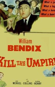 Kill the Umpire