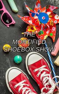 The Mortified Shoebox Show