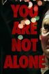 You Are Not Alone