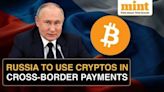 Crypto For Cross-Border Payments: Russia Also Tightens Crypto Mining Rules