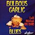 Bulbous Garlic Blues