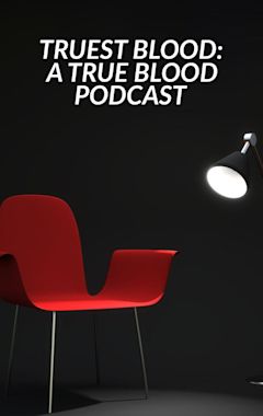 Truest Blood: A True Blood Podcast