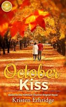 October Kiss : Based on the Hallmark Channel Original Movie - Walmart.com