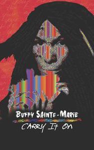 Buffy Sainte-Marie: Carry It On