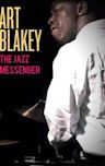 Art Blakey: The Jazz Messenger