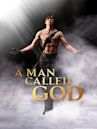 A Man Called God