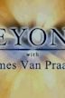 Beyond With James Van Praagh