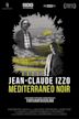 Jean-Claude Izzo - Mediterraneo Noir