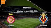 Previa de LaLiga: Girona vs Villarreal