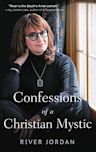 Confessions of a Christian Mystic