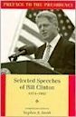 Preface To The Presidency: Selected Speeches Of Bill Clinton, 1974 1992