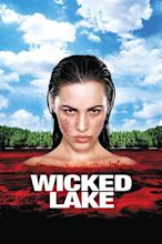 Wicked Lake (2008) — The Movie Database (TMDB)