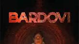 Bardovi Movie Review: An intense exploration of the occult and human psyche