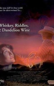 Whiskey, Riddles, and Dandelion Wine