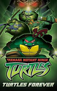 Teenage Mutant Ninja Turtles: Turtles Forever