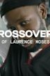 The Crossover: The Story of Laurence Moses Bryant