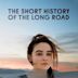 The Short History of the Long Road
